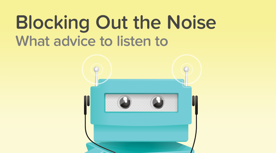 Banner of Blocking Out the Noise: Helpful vs Harmful Advice