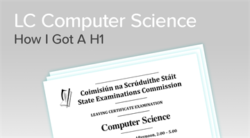 Thumbnail of How to get a H1 in Leaving Cert Computer Science
